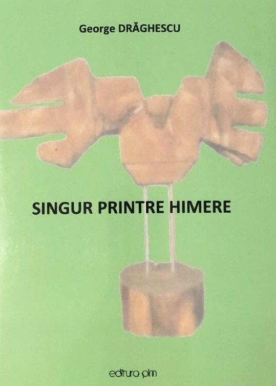 George Drăghescu lansează un nou volum de poezie: „Singur printre himere”