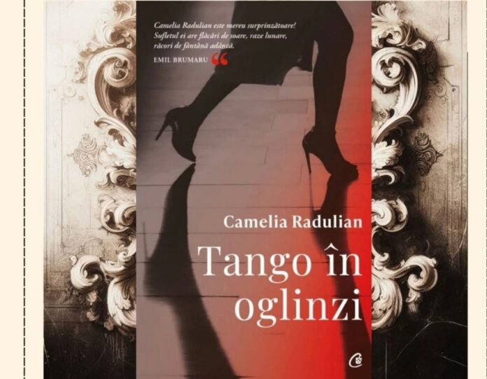 Reflecții literare: Tango în oglinzi de Camelia Radulian